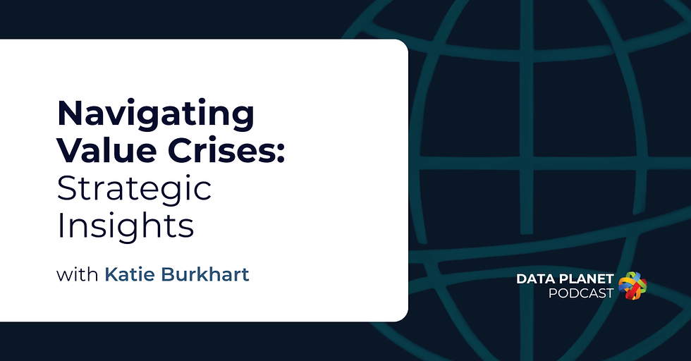 Cover photo for the Data Planet episode, "Navigating Value Crises: Strategic Insights with Katie Burkhart"