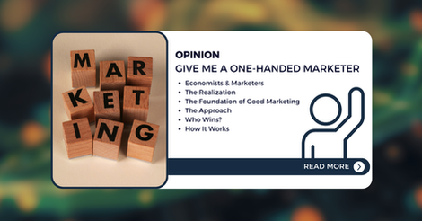 An overview of what is covered in the article, "Give Me a One-Handed Marketer"