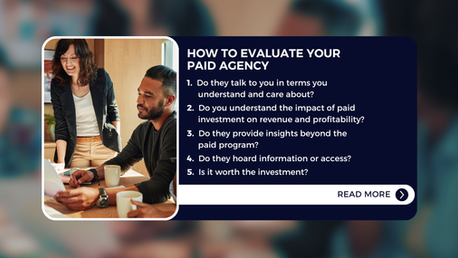 An overview of what is covered in the article, "How To Evaluate Your Paid Agency"