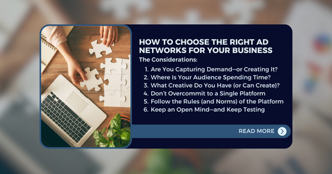 An overview of what is covered in the article, "How to Choose the Right Ad Networks for Your Business"