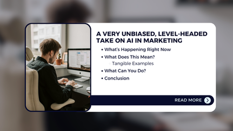An overview of what is covered in the article, "A Very Unbiased, Level-Headed Take on AI in Marketing"