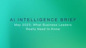 Monthly AI Business Intelligence Report: May 2025 