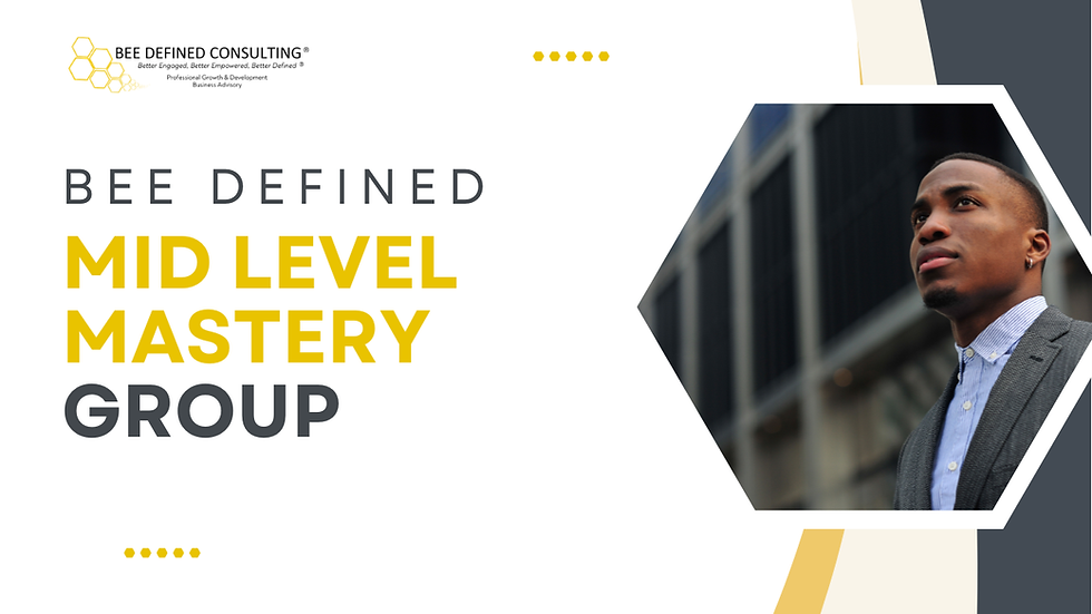 Bee Defined Mastery Group Mid Level