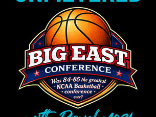 Unfiltered with Psycho4081: 84-85 Big East Conference was the best ever