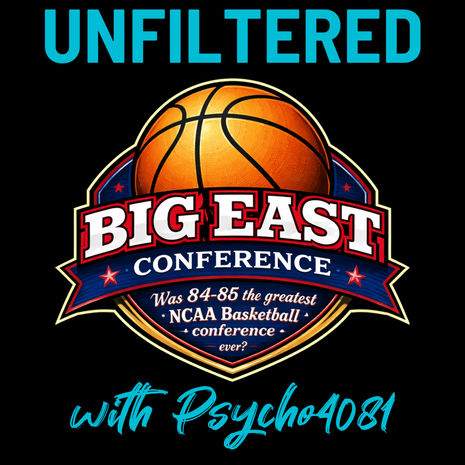 Unfiltered with Psycho4081: 84-85 Big East Conference was the best ever