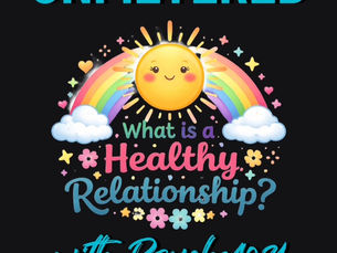 What Really Makes a Healthy Relationship?