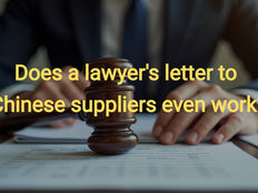 Does a lawyer's letter to Chinese suppliers even work?