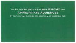 green rectangle with the text "the following preview has been approved for appropriate audiences by the motion picture association of america, inc." in all capital letters in a white font