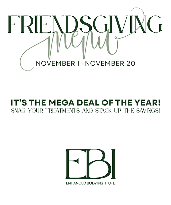 ENHANCED BODY INSTITUTE -FRIENDSGIVING MENU - MEGA DEALS.png