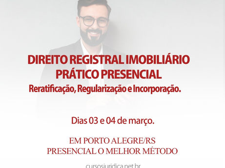 DIREITO REGISTRAL IMOBILIÁRIO PRESENCIAL PRÁTICO03 E 04 DE MARÇO - PORTO ALEGRE - RS