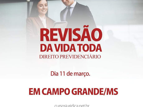 REVISÃO DA VIDA TODA - TEORIA E PRÁTICADIREITO PREVIDENCIÁRIO CAMPO GRANDE/MS