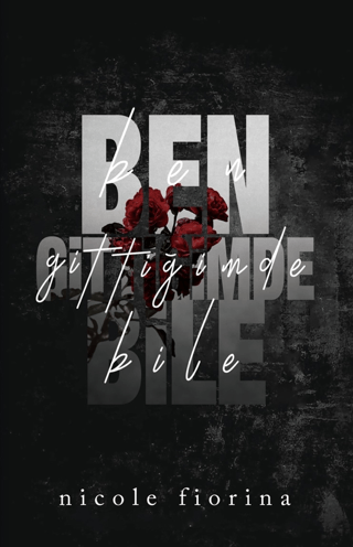 Ben Gittiğimde Bile