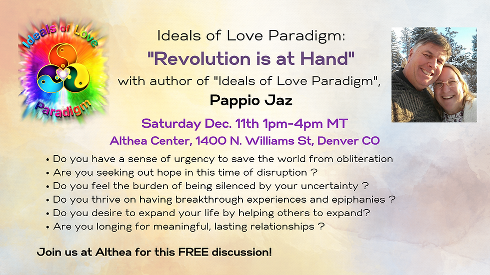Ideals of Love Event:  The Revolution is at Hand