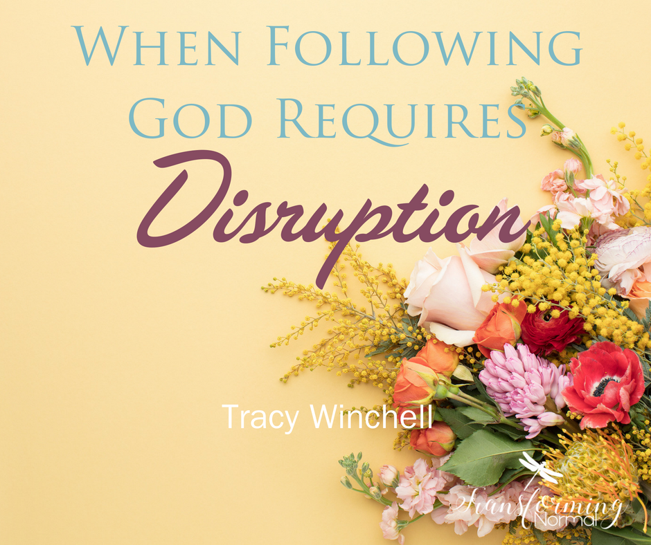 When Following God Requires Disruption