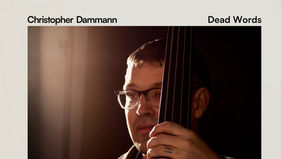 JAZZ REVIEW: Christopher Dammann "Dead Words" by Jeff Cebulski