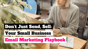 The Ultimate Guide to Effective Email Marketing for Small Businesses