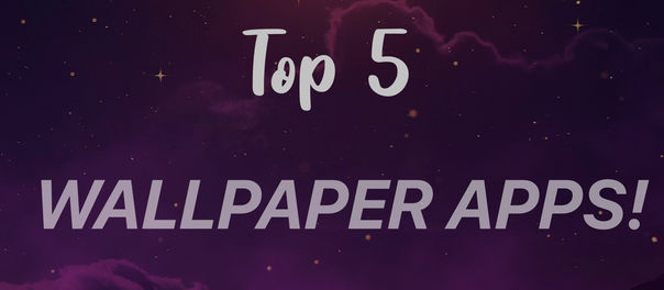 Top 5 Best Wallpaper Apps!