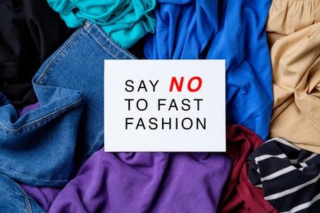 Say NO to Fast Fashion