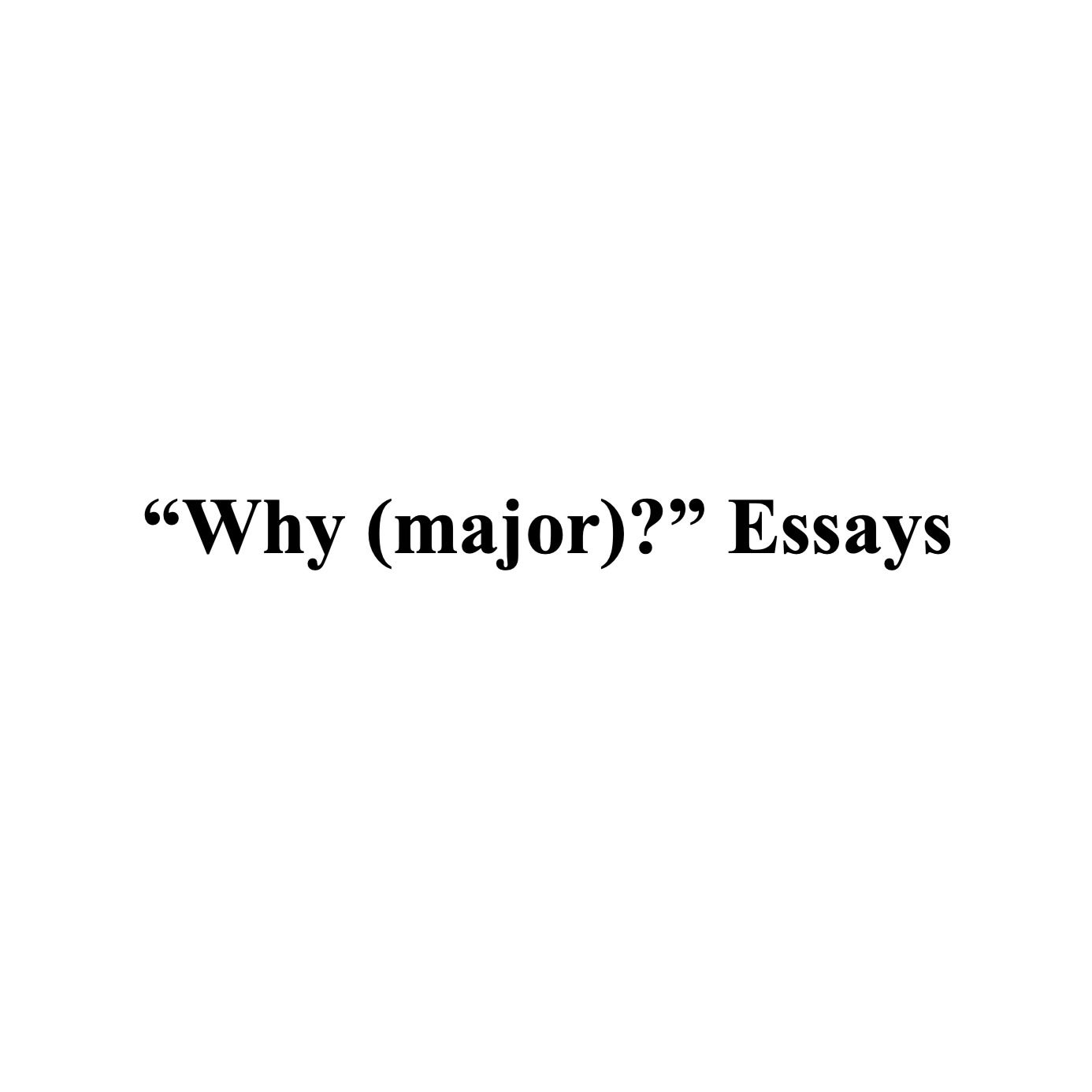 "Why (major)?"