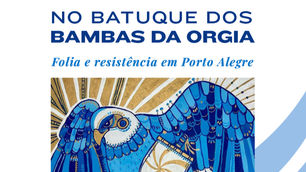 “No batuque dos Bambas da Orgia”: catálogo da UFRGS preserva memória, folia e resistência