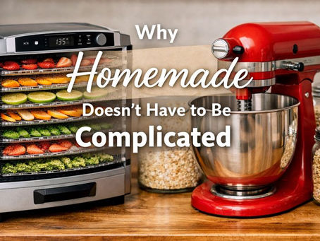 Why Homemade Doesn’t Have to Be Complicated