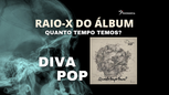 Raio-X do Álbum da banda Diva Pop