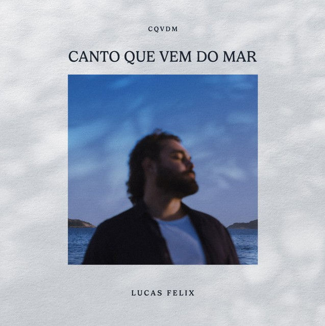 lucas felix canto que vem do mar