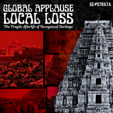 Global Applause, Local Loss: The Fragile Afterlife of Recognised Heritage