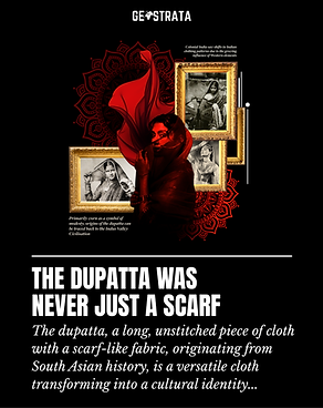 The Dupatta Was Never Just a Scarf