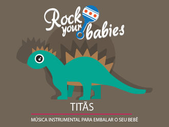 Titãs para os bebês!