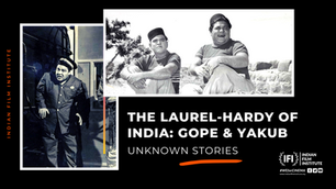 The Laurel-Hardy of India: Gope & Yakub