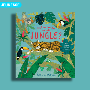 Qui se cache dans la jungle ? de Katherine MCEWEN