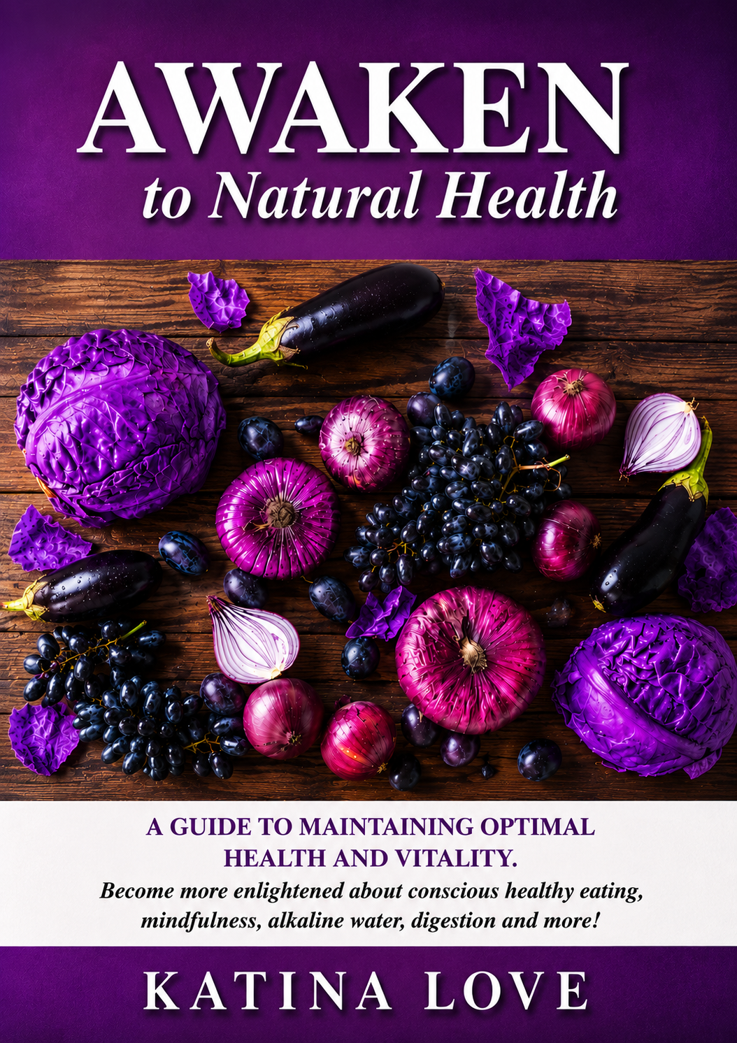 Awaken to Natural Health: A Guide to Maintaining Optimal Health and Vitality