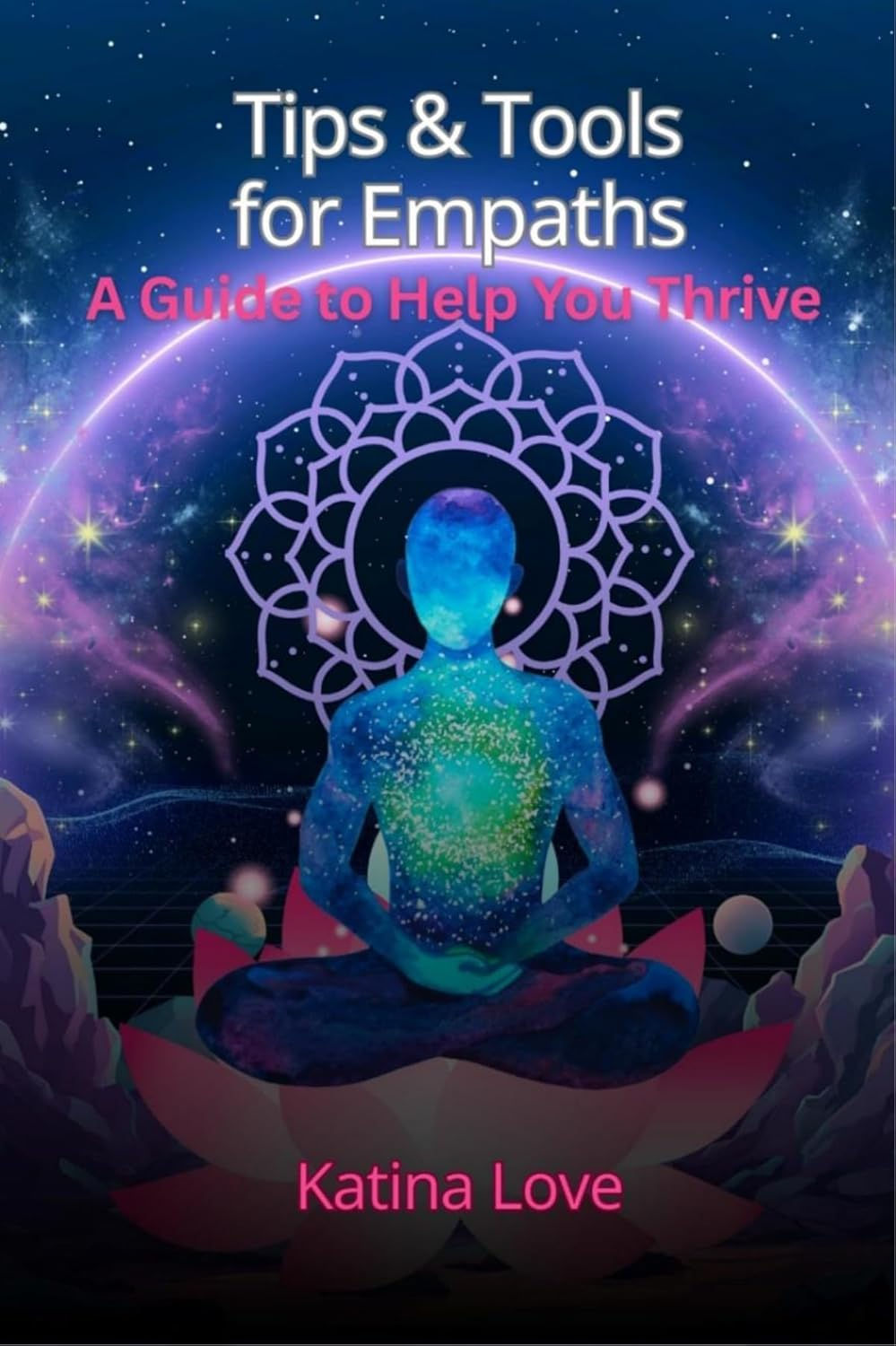 Tips & Tools for Empaths: A Guide to Help You Thrive