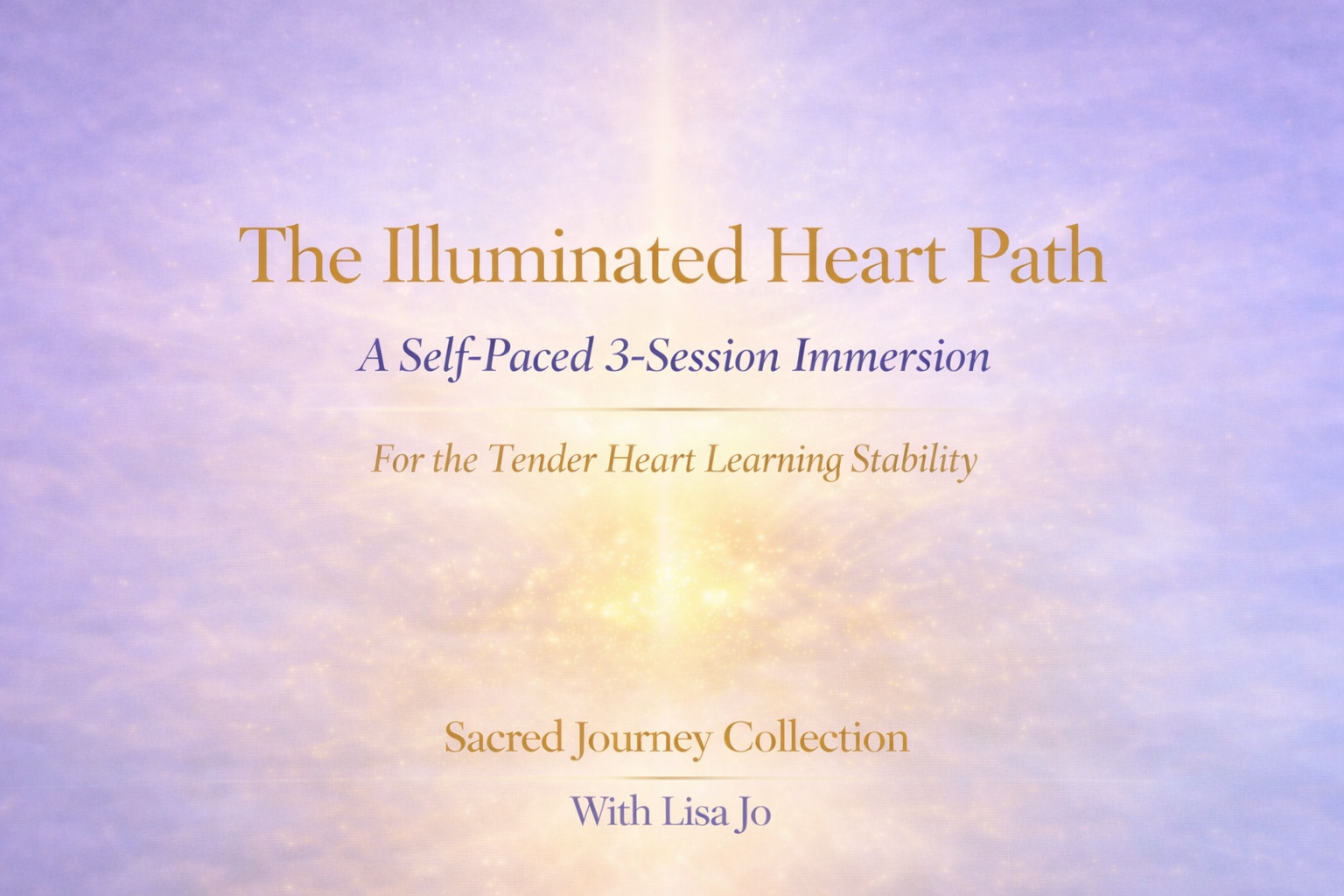 The Illuminated Heart Path