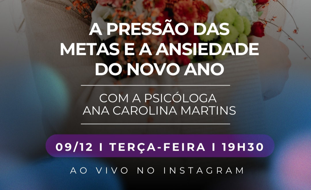 Metas Live Live: A Pressão das Metas e a Ansiedade do Novo Ano: como cuidar da ...