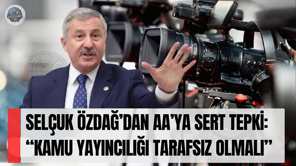 Selçuk Özdağ’dan AA’ya sert tepki: “Kamu yayıncılığı tarafsız olmalı”