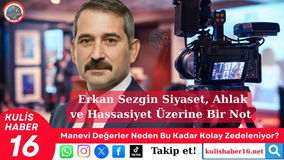 Siyaset, Ahlak ve Hassasiyet Üzerine Bir Not: Manevi Değerler Neden Bu Kadar Kolay Zedeleniyor?