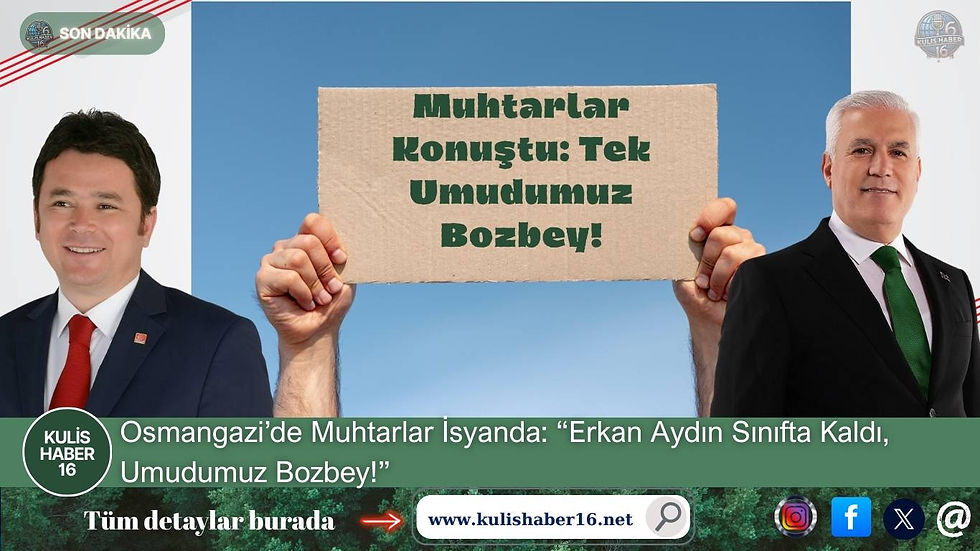 Osmangazi’de Muhtarlar İsyanda: “Erkan Aydın Sınıfta Kaldı, Umudumuz Bozbey!”
