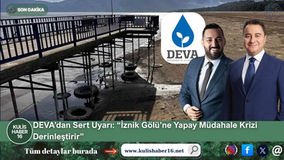 DEVA’dan Sert Uyarı: “İznik Gölü’ne Yapay Müdahale Krizi Derinleştirir”