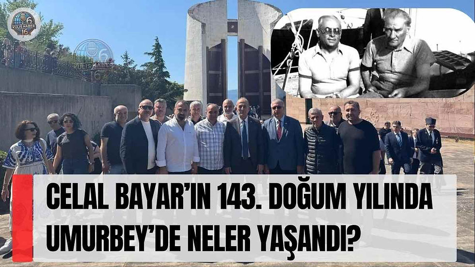 Celal Bayar 143. Doğum Yılında Bursa Umurbey’de Anıldı: Siyasi İsimler Bir Araya Geldi