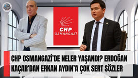 CHP Osmangazi’de Neler Yaşandı? Erdoğan Kaçar’dan Erkan Aydın’a Çok Sert Sözler