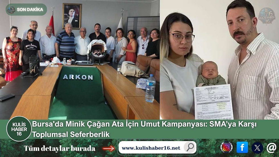 Bursa’da SMA Tip 1 hastası Çağan Ata için valilik onaylı kampanya başlatıldı. Aile destek bekliyor, hedef Zolgensma tedavisi.