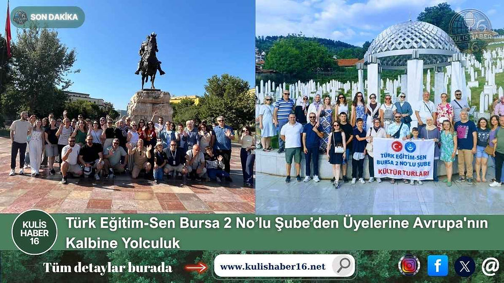 Türk Eğitim-Sen Bursa 2 No’lu Şube’den Üyelerine Avrupa'nın Kalbine Yolculuk