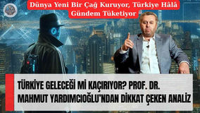 Türkiye Geleceği Mi Kaçırıyor? Prof. Dr. Mahmut Yardımcıoğlu’ndan Dikkat Çeken Analiz