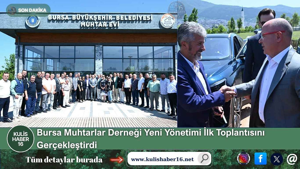 Bursa Muhtarlar Derneği Yeni Yönetimi İlk Toplantısını Gerçekleştirdi