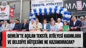 Gemlik’te Açılan Tekstil Atölyesi Kadınlara ve Belediye Bütçesine Ne Kazandıracak?