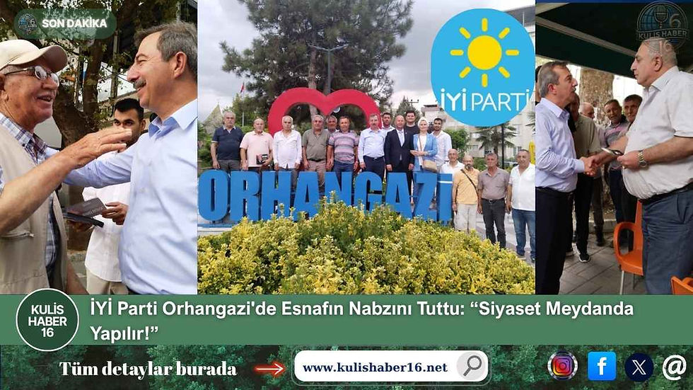 İYİ Parti Orhangazi'de Esnafın Nabzını Tuttu: “Siyaset Meydanda Yapılır!”