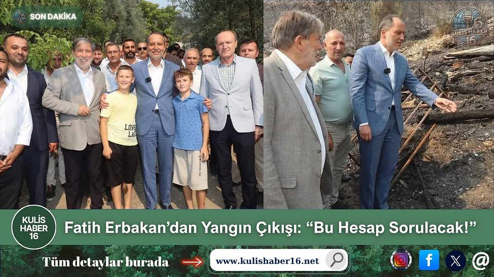 Fatih Erbakan’dan Yangın Çıkışı: “Bu Hesap Sorulacak!”