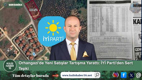 Orhangazi’de Yeni Satışlar Tartışma Yarattı: İYİ Parti’den Sert Tepki